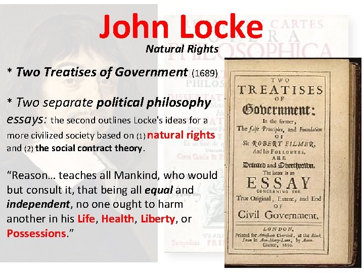 John Locke Natural Rights * Two Treatises of Government (1689) * Two separate political