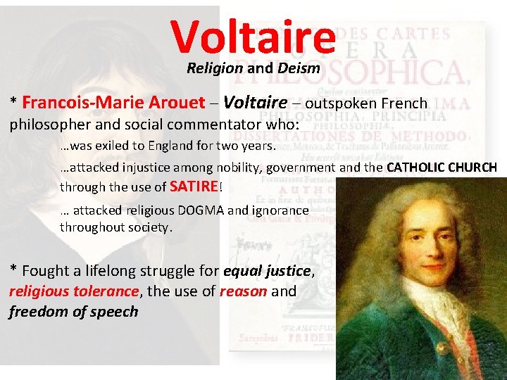 Voltaire Religion and Deism * Francois-Marie Arouet – Voltaire – outspoken French philosopher and