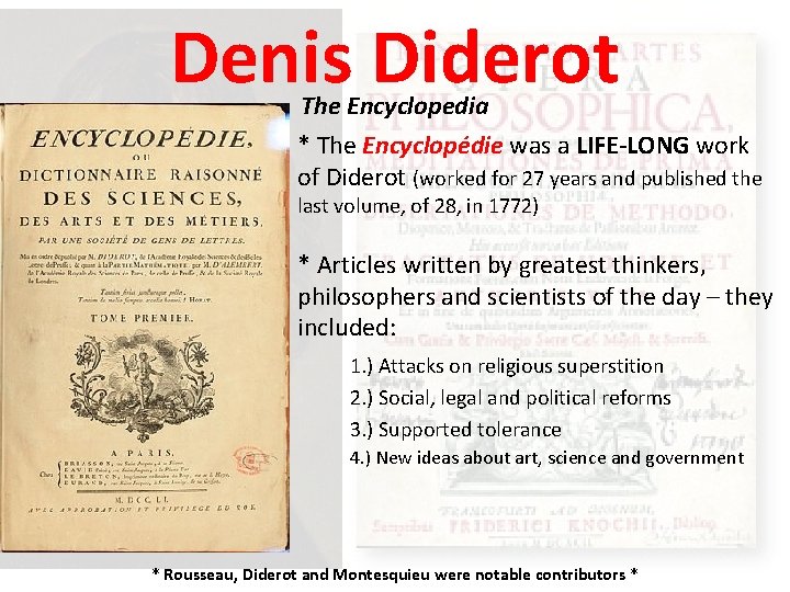 Denis Diderot The Encyclopedia * The Encyclopédie was a LIFE-LONG work of Diderot (worked