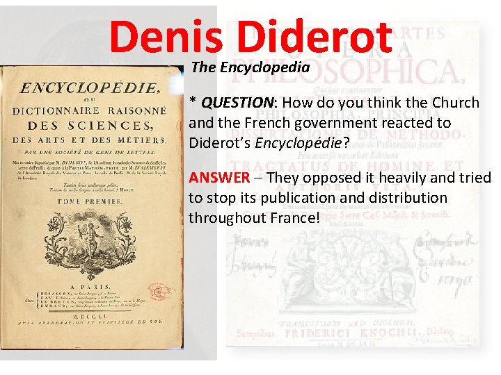 Denis Diderot The Encyclopedia * QUESTION: How do you think the Church and the
