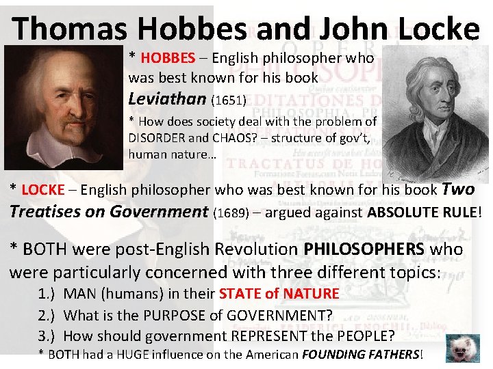 Thomas Hobbes and John Locke * HOBBES – English philosopher who was best known