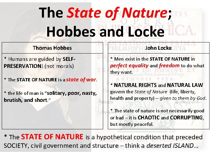 The State of Nature; Hobbes and Locke Thomas Hobbes * Humans are guided by