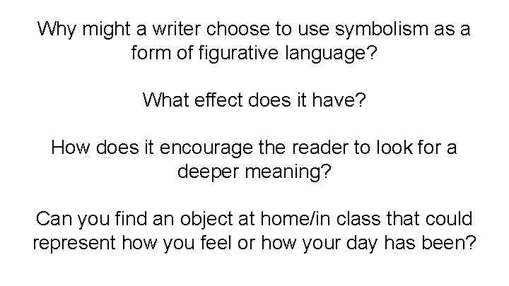 Why might a writer choose to use symbolism as a form of figurative language?