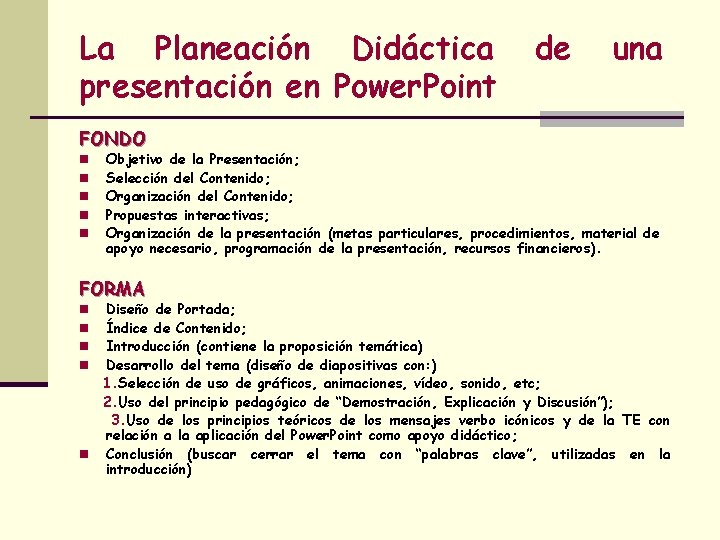La Planeación Didáctica presentación en Power. Point de una FONDO n n n Objetivo