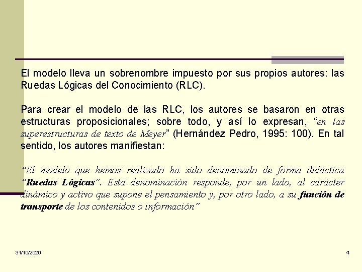 El modelo lleva un sobrenombre impuesto por sus propios autores: las Ruedas Lógicas del