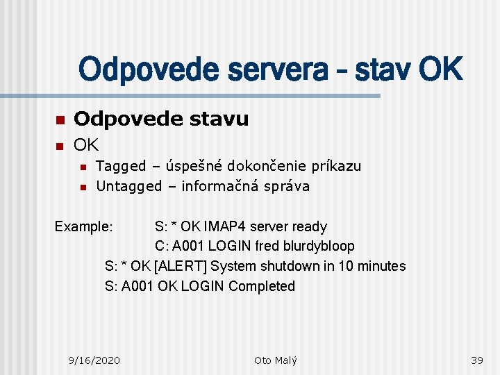Odpovede servera – stav OK n Odpovede stavu n OK n n Tagged –