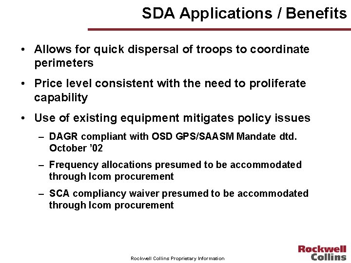 SDA Applications / Benefits • Allows for quick dispersal of troops to coordinate perimeters