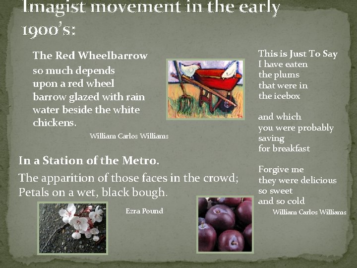 Imagist movement in the early 1900’s: The Red Wheelbarrow so much depends upon a