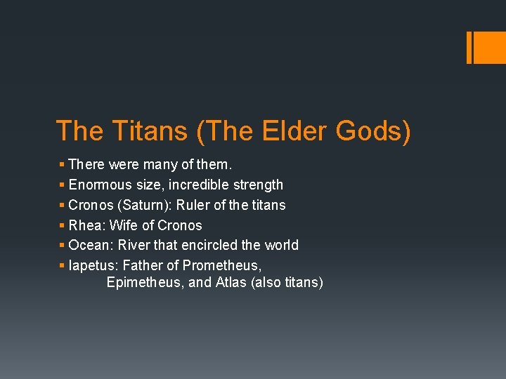 The Titans (The Elder Gods) § There were many of them. § Enormous size, The Titans (The Elder Gods) § There were many of them. § Enormous size,