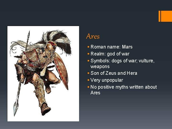 Ares § Roman name: Mars § Realm: god of war § Symbols: dogs of Ares § Roman name: Mars § Realm: god of war § Symbols: dogs of
