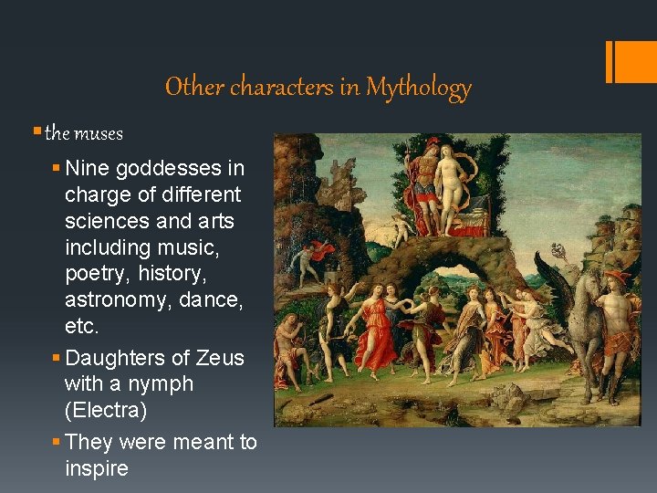 Other characters in Mythology § the muses § Nine goddesses in charge of different Other characters in Mythology § the muses § Nine goddesses in charge of different