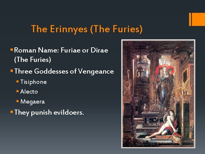 The Erinnyes (The Furies) § Roman Name: Furiae or Dirae (The Furies) § Three The Erinnyes (The Furies) § Roman Name: Furiae or Dirae (The Furies) § Three