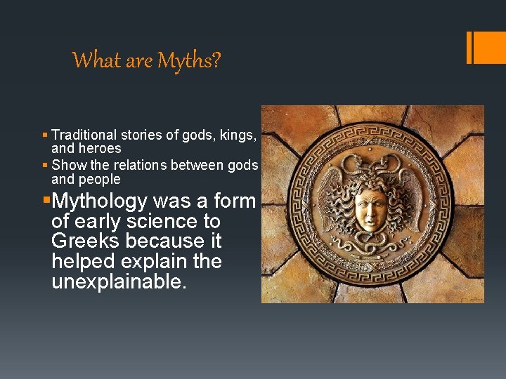 What are Myths? § Traditional stories of gods, kings, and heroes § Show the What are Myths? § Traditional stories of gods, kings, and heroes § Show the