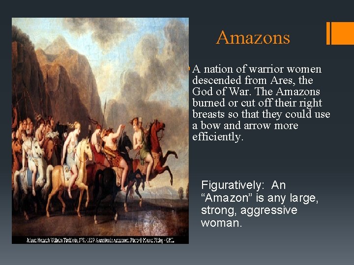 Amazons § A nation of warrior women descended from Ares, the God of War. Amazons § A nation of warrior women descended from Ares, the God of War.