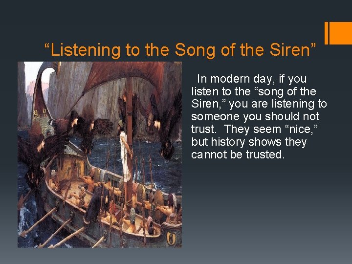 “Listening to the Song of the Siren” In modern day, if you listen to “Listening to the Song of the Siren” In modern day, if you listen to