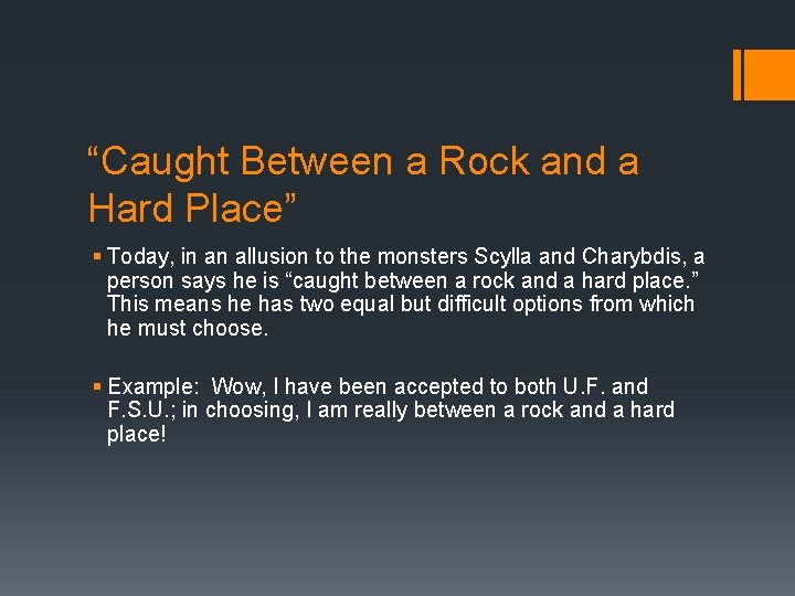 “Caught Between a Rock and a Hard Place” § Today, in an allusion to “Caught Between a Rock and a Hard Place” § Today, in an allusion to