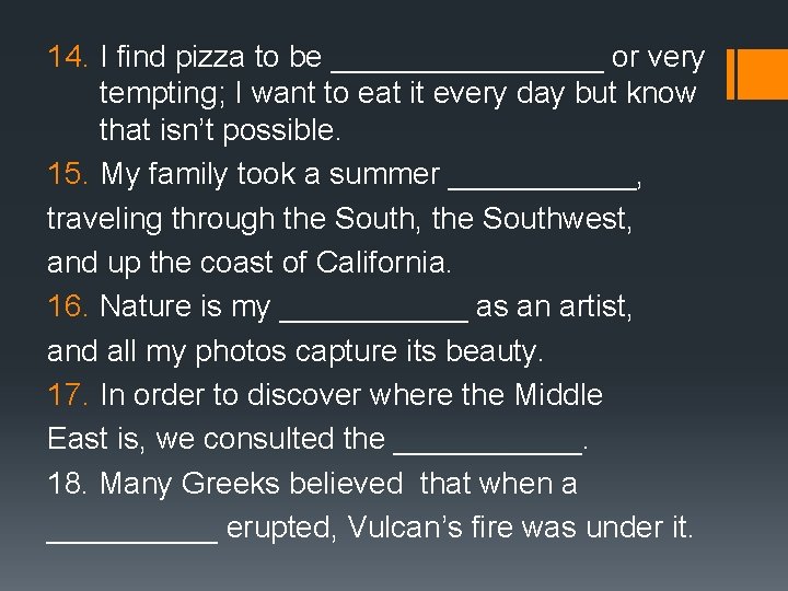 14. I find pizza to be ________ or very tempting; I want to eat 14. I find pizza to be ________ or very tempting; I want to eat