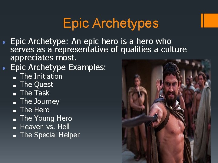 Epic Archetypes ● ● Epic Archetype: An epic hero is a hero who serves Epic Archetypes ● ● Epic Archetype: An epic hero is a hero who serves