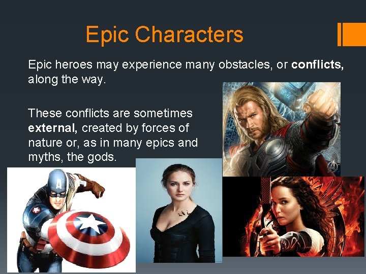 Epic Characters Epic heroes may experience many obstacles, or conflicts, along the way. These Epic Characters Epic heroes may experience many obstacles, or conflicts, along the way. These