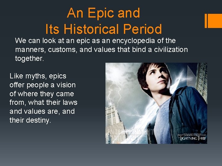 An Epic and Its Historical Period We can look at an epic as an An Epic and Its Historical Period We can look at an epic as an