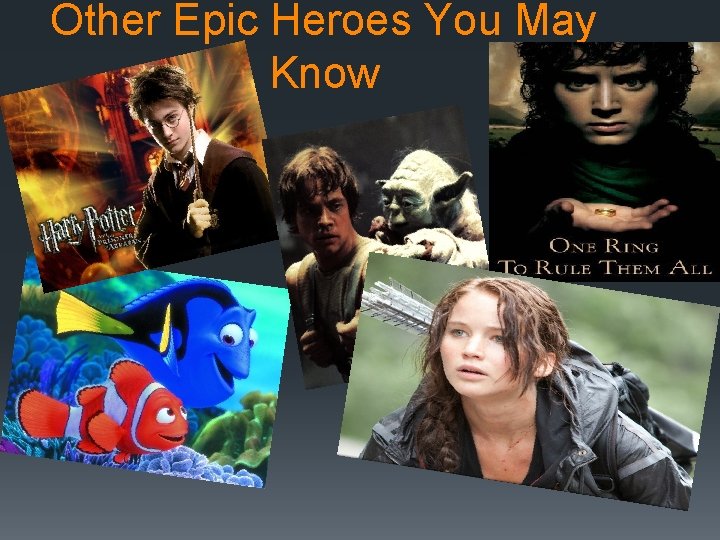 Other Epic Heroes You May Know Other Epic Heroes You May Know