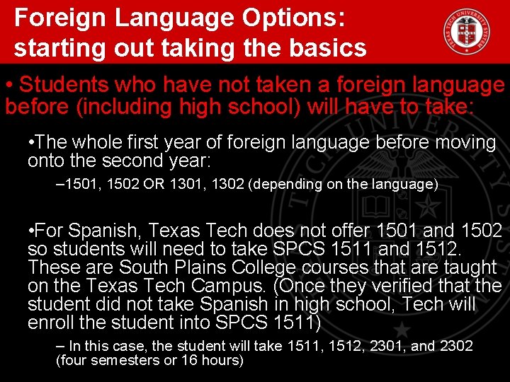 Foreign Language Options: starting out taking the basics • Students who have not taken