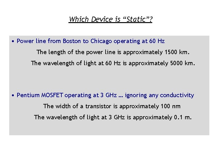 Which Device is “Static”? • Power line from Boston to Chicago operating at 60