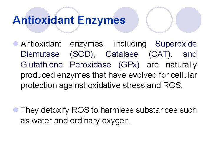 Antioxidant Enzymes l Antioxidant enzymes, including Superoxide Dismutase (SOD), Catalase (CAT), and Glutathione Peroxidase