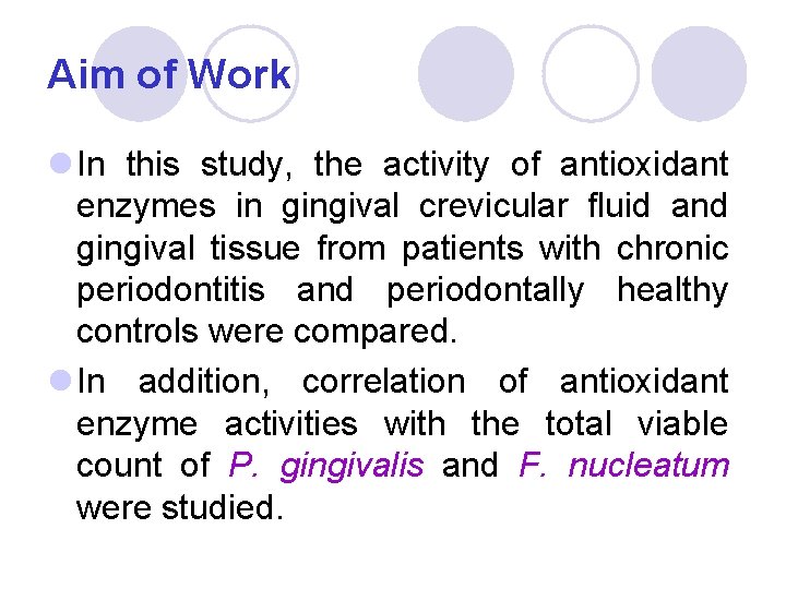 Aim of Work l In this study, the activity of antioxidant enzymes in gingival