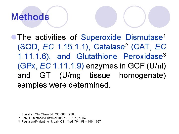 Methods l The activities of Superoxide Dismutase 1 (SOD, EC 1. 15. 1. 1),