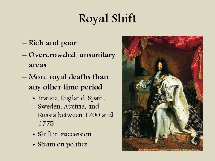 Royal Shift – Rich and poor – Overcrowded, unsanitary areas – More royal deaths