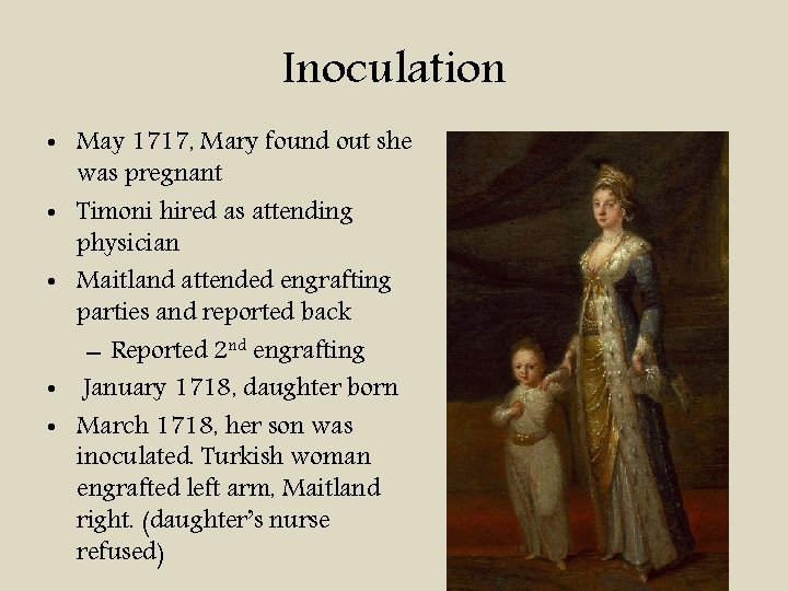 Inoculation • May 1717, Mary found out she was pregnant • Timoni hired as