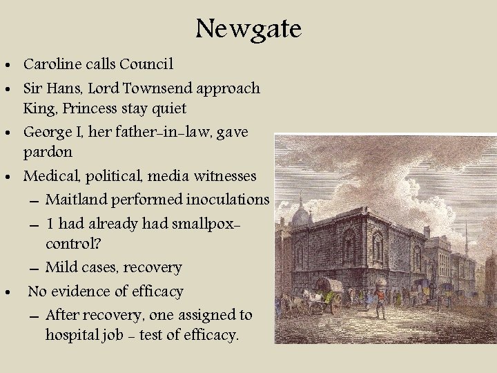 Newgate • Caroline calls Council • Sir Hans, Lord Townsend approach King, Princess stay