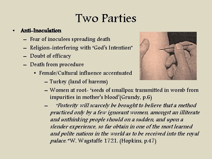 Two Parties • Anti-Inoculation – Fear of inoculees spreading death – Religion-interfering with “God’s
