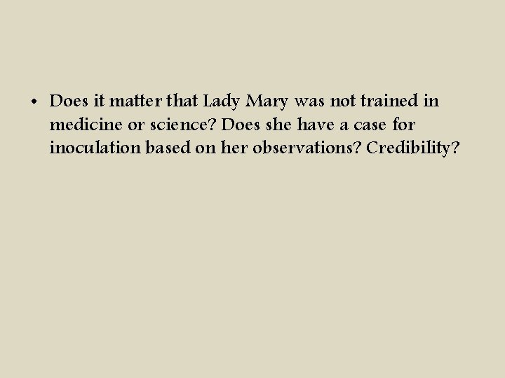  • Does it matter that Lady Mary was not trained in medicine or