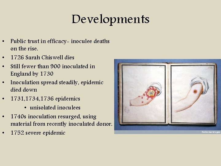 Developments • Public trust in efficacy- inoculee deaths on the rise. • 1726 Sarah