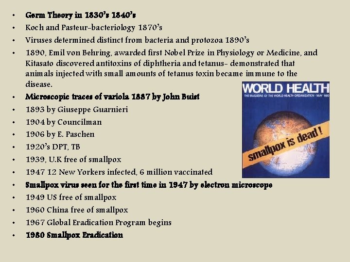  • • • • Germ Theory in 1830’s 1840’s Koch and Pasteur-bacteriology 1870’s