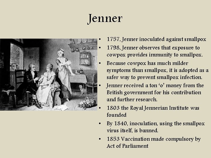 Jenner • 1757, Jenner inoculated against smallpox • 1798, Jenner observes that exposure to