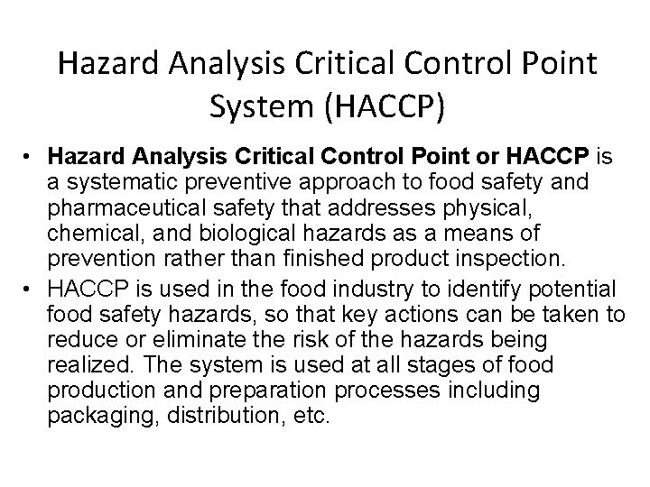 Hazard Analysis Critical Control Point System (HACCP) • Hazard Analysis Critical Control Point or