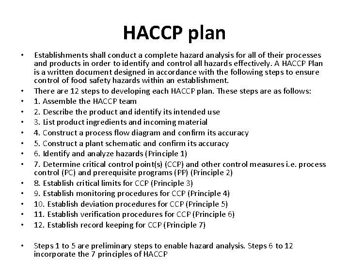 HACCP plan • • • • Establishments shall conduct a complete hazard analysis for