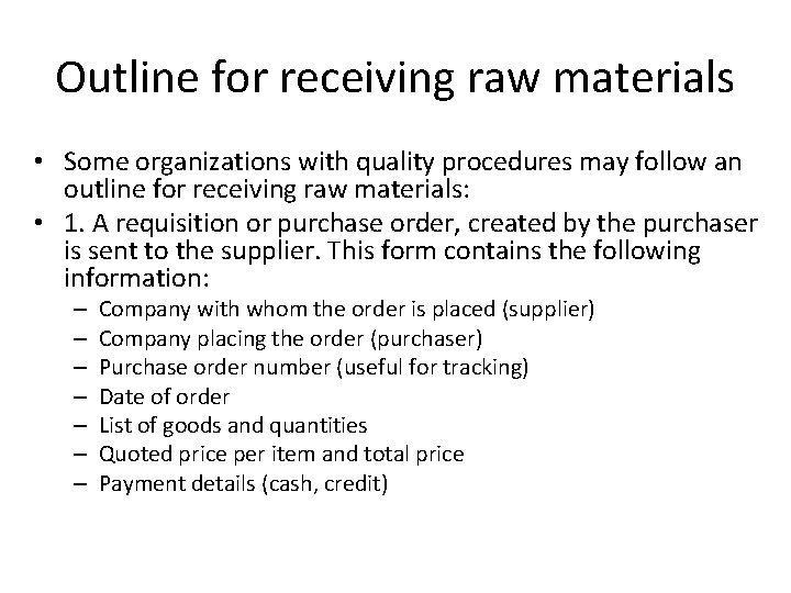 Outline for receiving raw materials • Some organizations with quality procedures may follow an