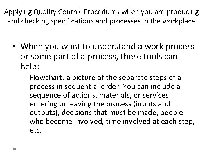 Applying Quality Control Procedures when you are producing and checking specifications and processes in