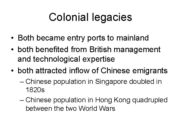 Colonial legacies • Both became entry ports to mainland • both benefited from British