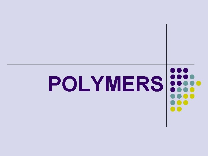 POLYMERS 