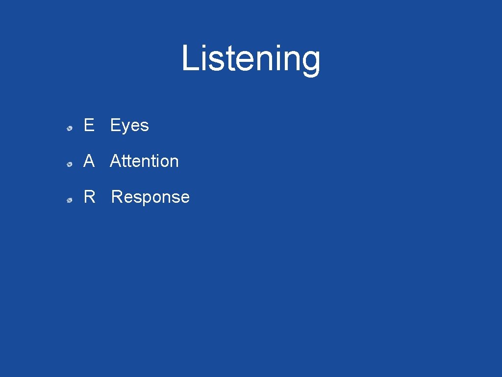 Listening E Eyes A Attention R Response 