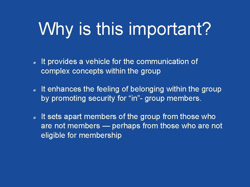 Why is this important? It provides a vehicle for the communication of complex concepts