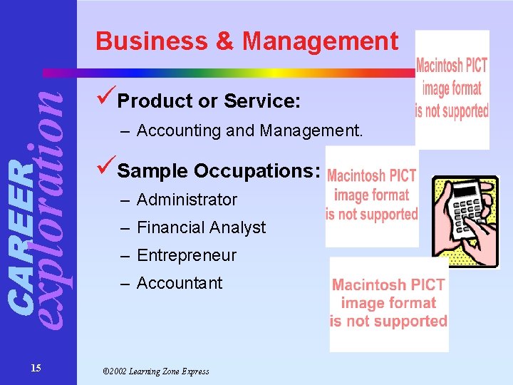 CAREER exploration Business & Management 15 üProduct or Service: – Accounting and Management. üSample CAREER exploration Business & Management 15 üProduct or Service: – Accounting and Management. üSample