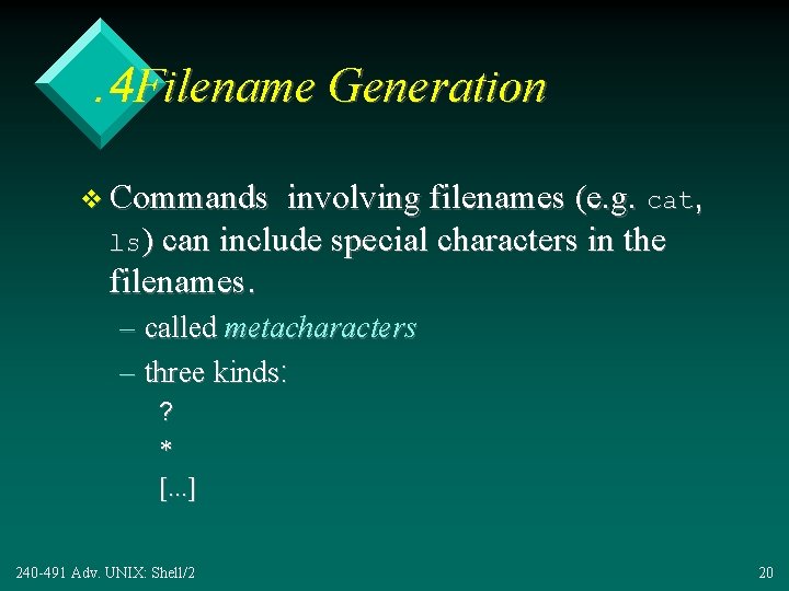 . 4 Filename Generation involving filenames (e. g. cat, ls) can include special characters