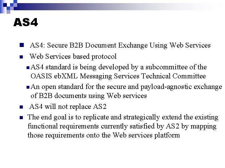 AS 4 n AS 4: Secure B 2 B Document Exchange Using Web Services AS 4 n AS 4: Secure B 2 B Document Exchange Using Web Services