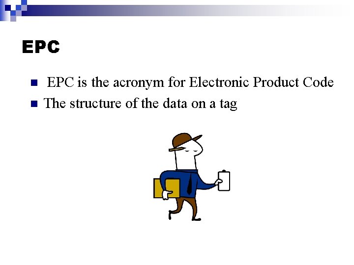 EPC n n EPC is the acronym for Electronic Product Code The structure of EPC n n EPC is the acronym for Electronic Product Code The structure of